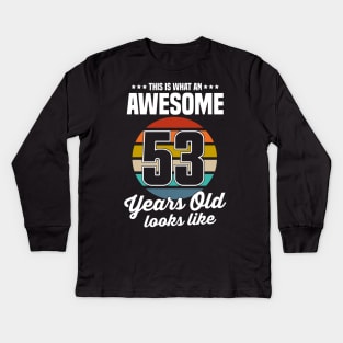 Vintage This Is What An Awesome 53 Years Old Looks Like Kids Long Sleeve T-Shirt